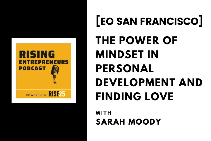 The Power of Mindset in Personal Development and Finding Love With Sarah Moody